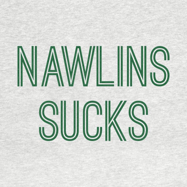 Nawlins Sucks (Green Text) by caknuck